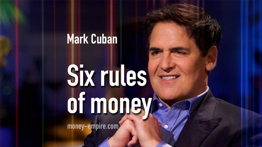 Mark Cuban’s six rules of money (Shark Tank)